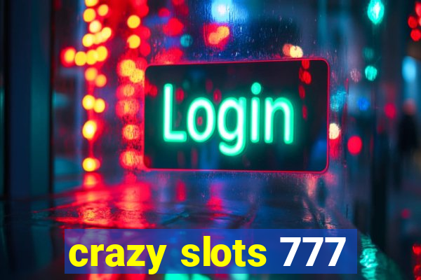 crazy slots 777