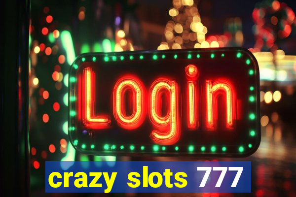 crazy slots 777