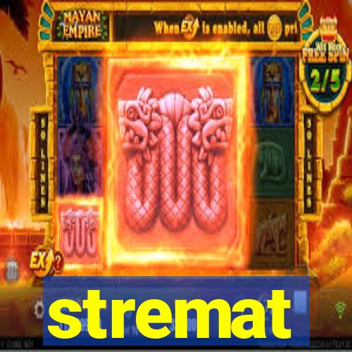 stremat