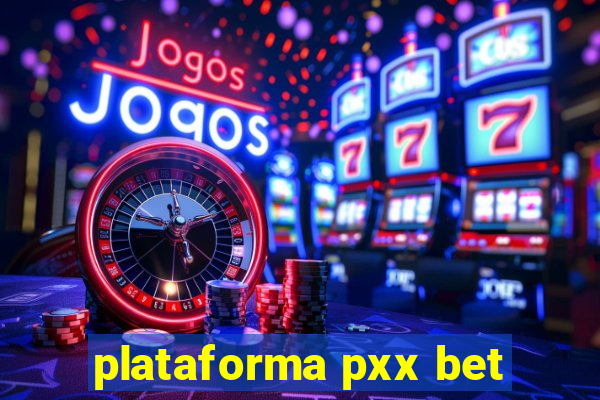 plataforma pxx bet