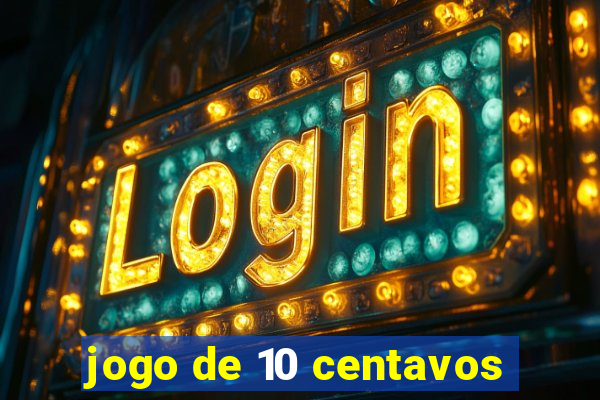 jogo de 10 centavos