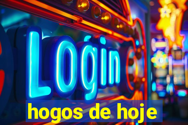 hogos de hoje