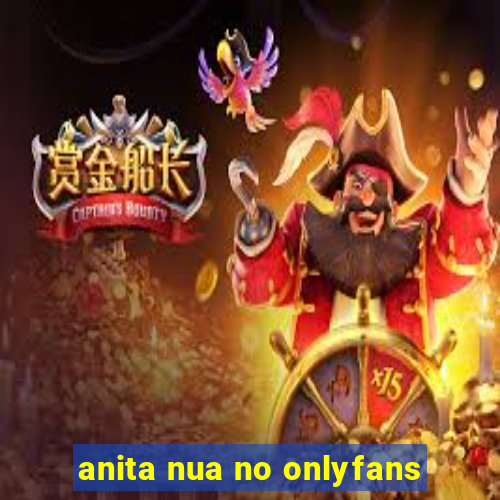 anita nua no onlyfans