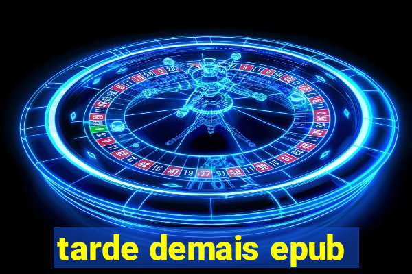 tarde demais epub