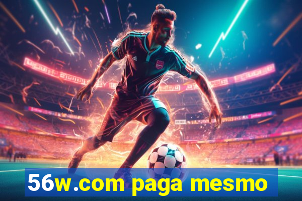 56w.com paga mesmo