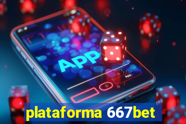 plataforma 667bet