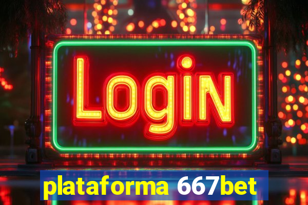 plataforma 667bet