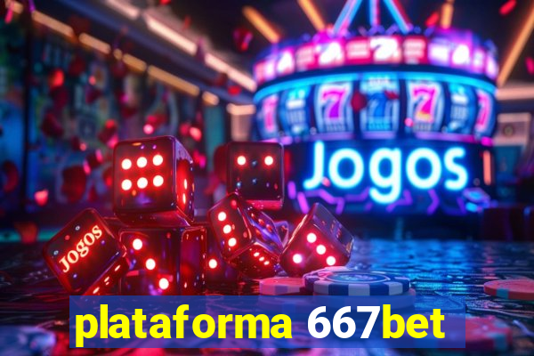 plataforma 667bet