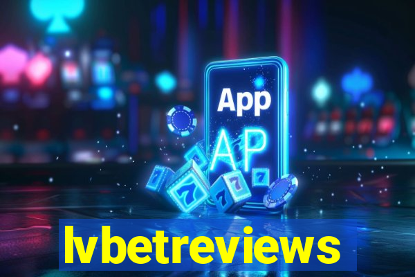 lvbetreviews