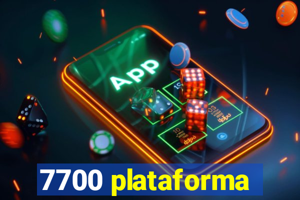 7700 plataforma