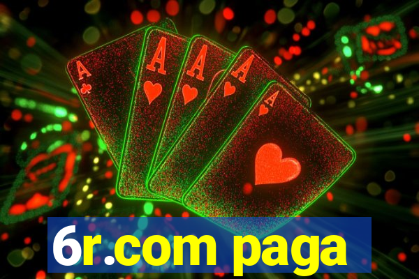 6r.com paga