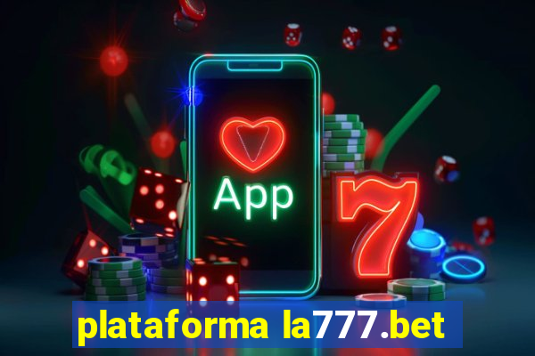 plataforma la777.bet