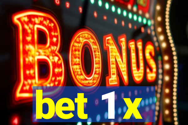 bet 1 x