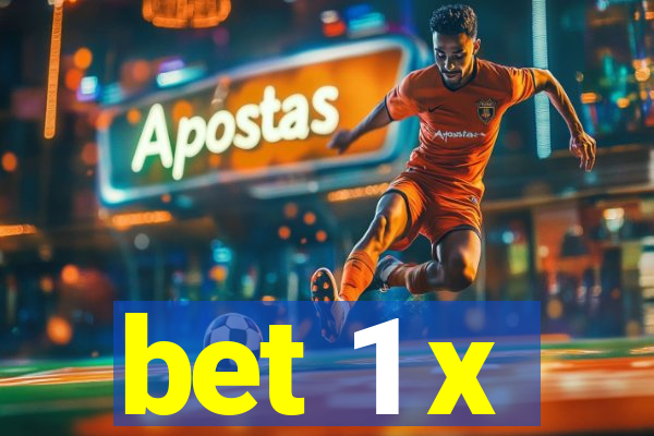 bet 1 x