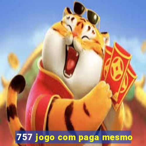 757 jogo com paga mesmo