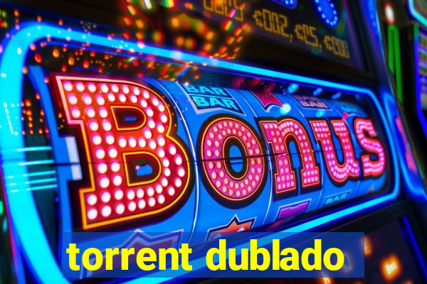 torrent dublado