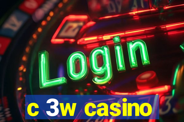 c 3w casino