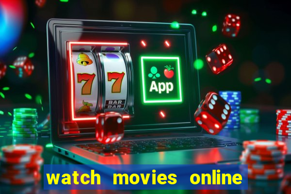 watch movies online for free