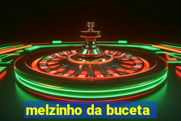 melzinho da buceta