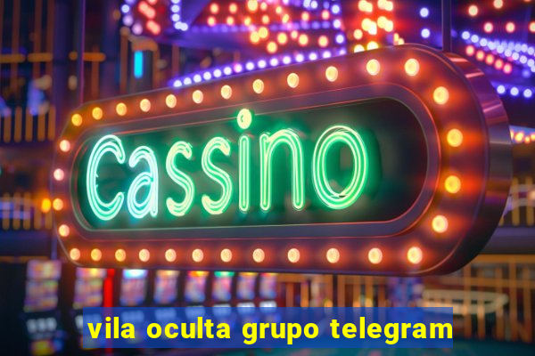 vila oculta grupo telegram