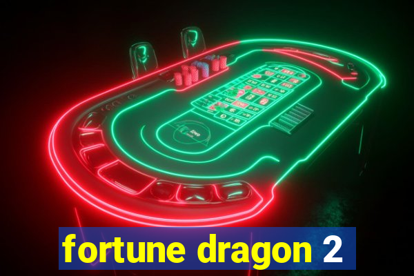 fortune dragon 2