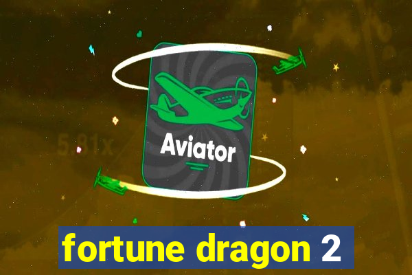 fortune dragon 2