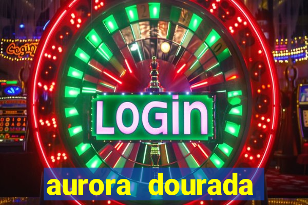 aurora dourada retorno pdf