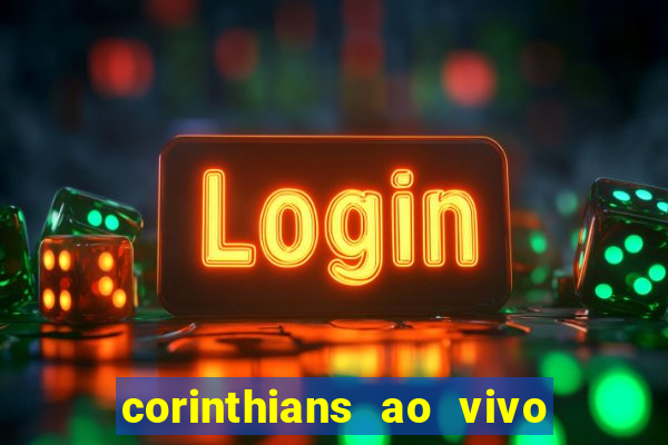 corinthians ao vivo multi multicanal