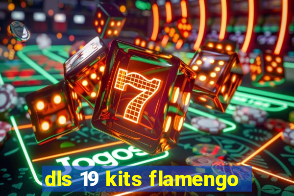 dls 19 kits flamengo