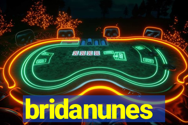 bridanunes