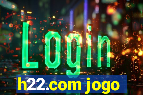 h22.com jogo