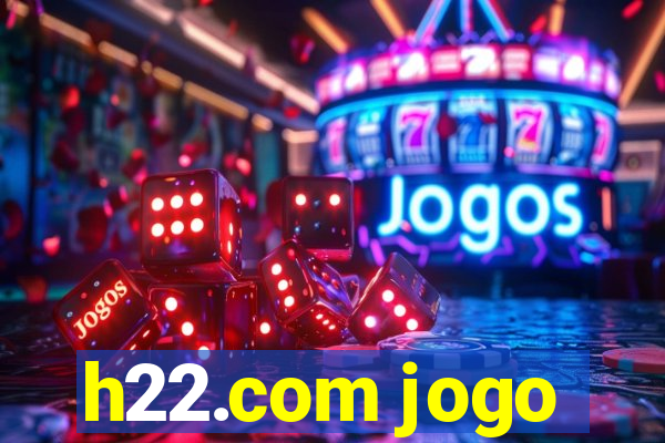 h22.com jogo
