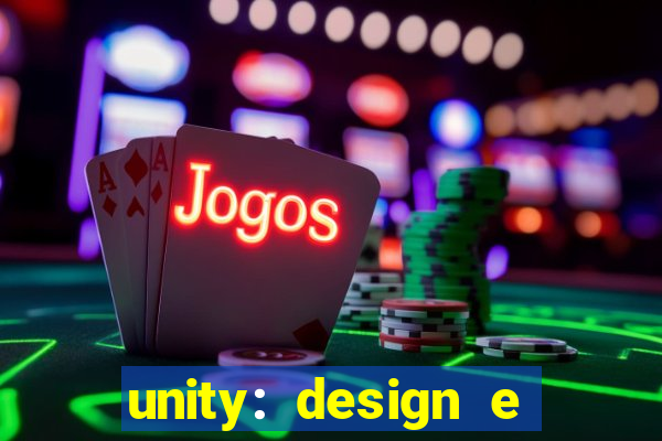 unity: design e desenvolvimento de jogos pdf