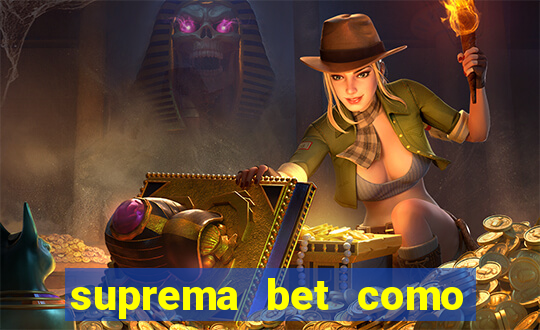 suprema bet como sacar dinheiro
