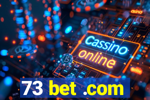 73 bet .com