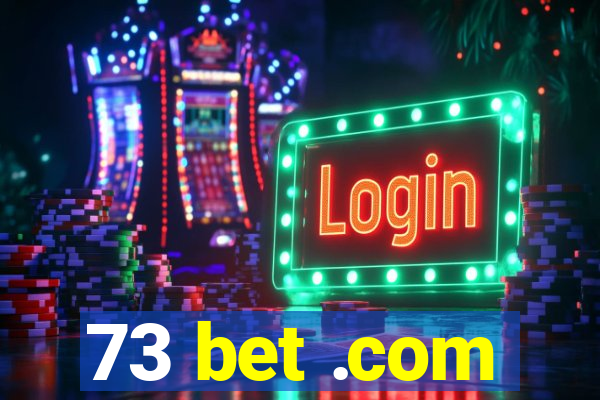 73 bet .com