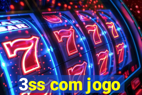 3ss com jogo