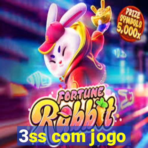 3ss com jogo