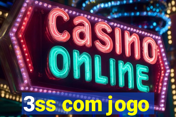 3ss com jogo