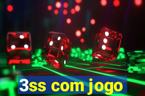 3ss com jogo