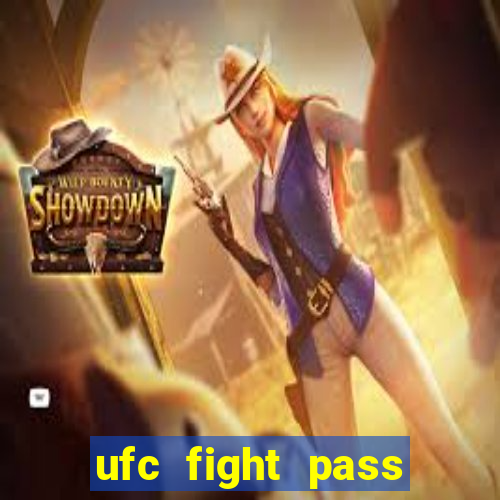 ufc fight pass onde assistir