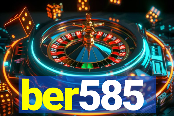 ber585