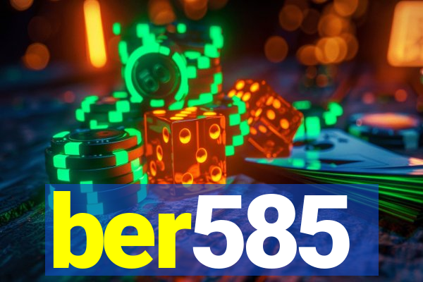 ber585