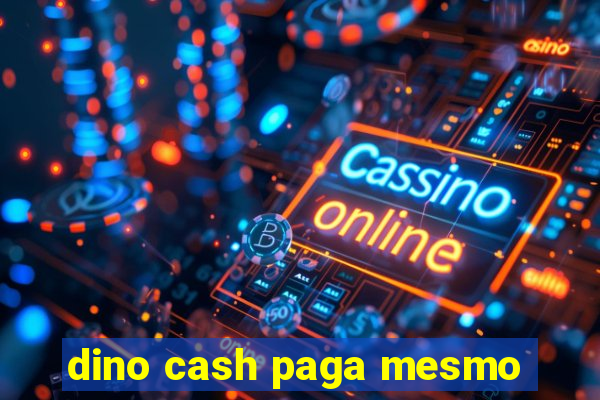 dino cash paga mesmo