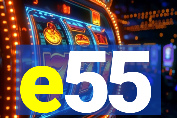 e55