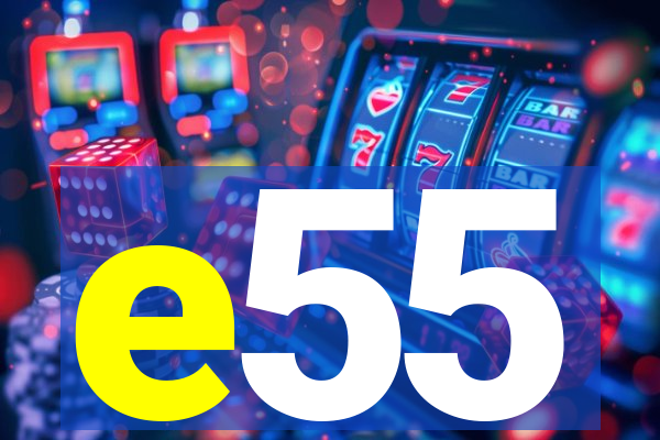 e55