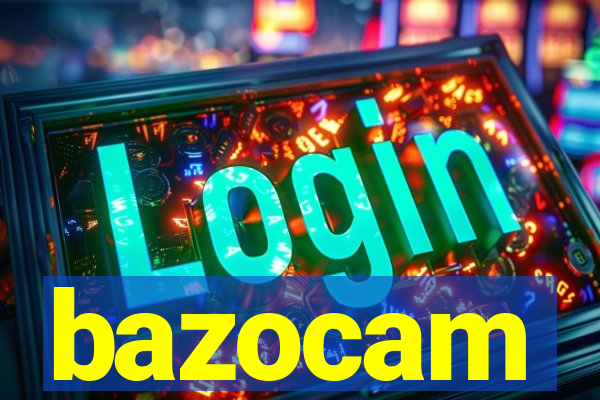 bazocam