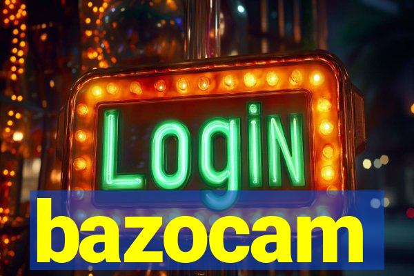 bazocam