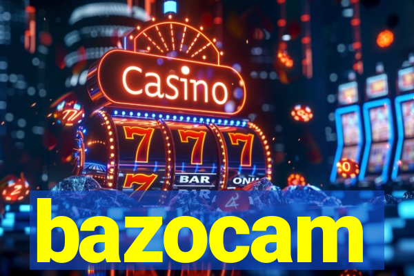 bazocam