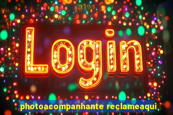 photoacompanhante reclameaqui